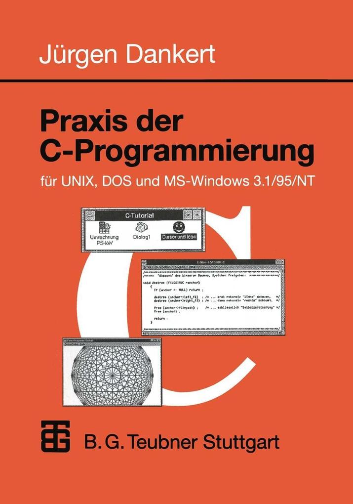 Praxis der C-Programmierung für UNIX DOS und MS-Windows 3.1/95/NT