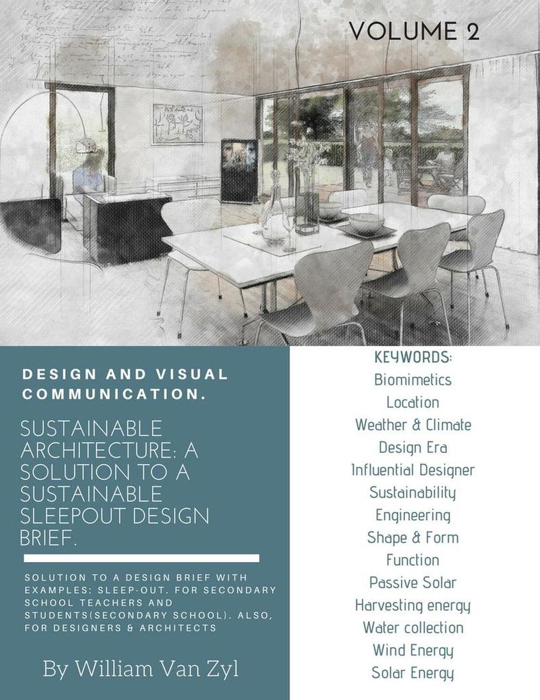 Sustainable Architecture: A Solution to a Sustainable Sleep-out  Brief. Volume 2. (Sustainable Architecture - Sustainable Sleep-out  Brief #2)