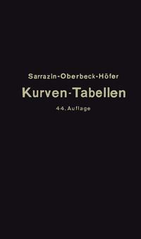 Taschenbuch zum Abstecken von Kreisbogen mit und ohne Übergangsbogen für Eisenbahnen Straßen und Kanäle
