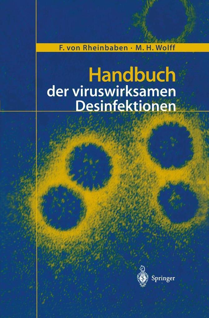 Handbuch der viruswirksamen Desinfektion - F. Von Rheinbaben/ M. H. Wolff