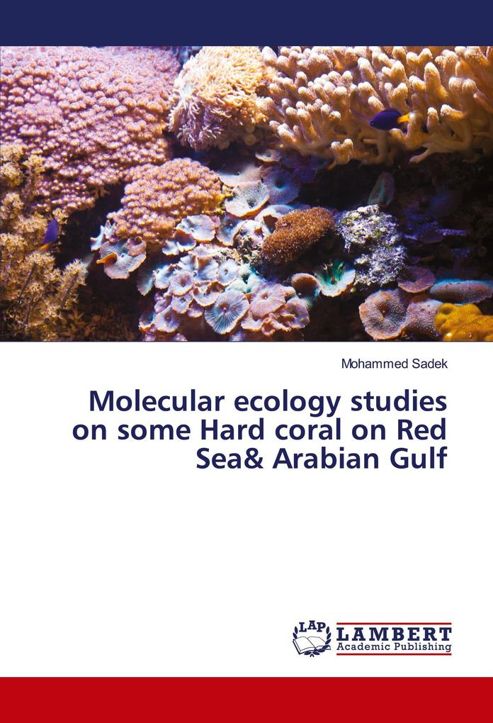 Molecular ecology studies on some Hard coral on Red Sea& Arabian Gulf