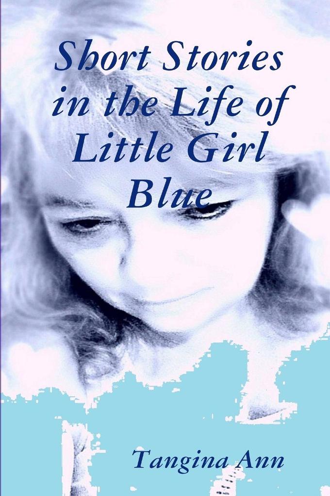 Short Stories In The Life of Little Girl Blue