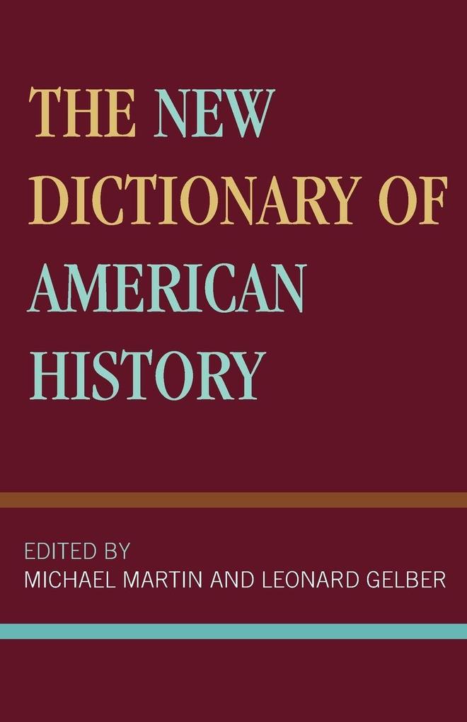 The New Dictionary of American History - Leonard Gelber/ Michael Rheta Martin