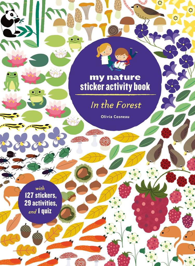 In the Forest: My Nature Sticker Activity Book (127 Stickers 29 Activities 1 Quiz)