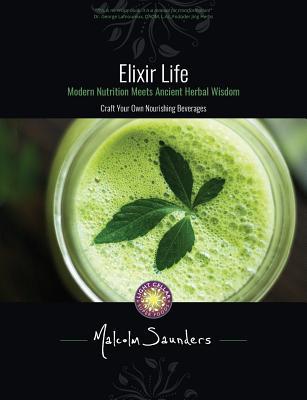 Elixir Life: Modern Nutrition Meets Ancient Herbal Wisdom