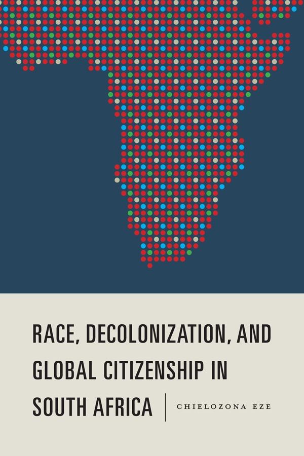 Race Decolonization and Global Citizenship in South Africa