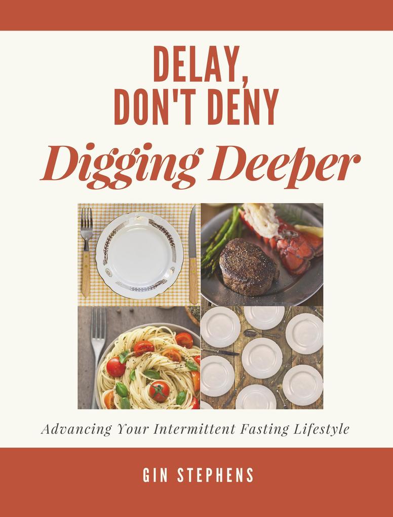 Delay Don't Deny Digging Deeper