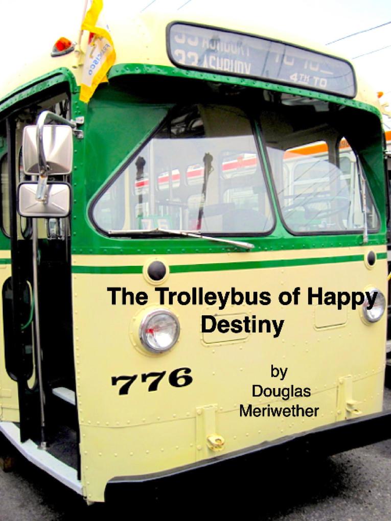 The Trolleybus of Happy Destiny (Dao of Doug #3)