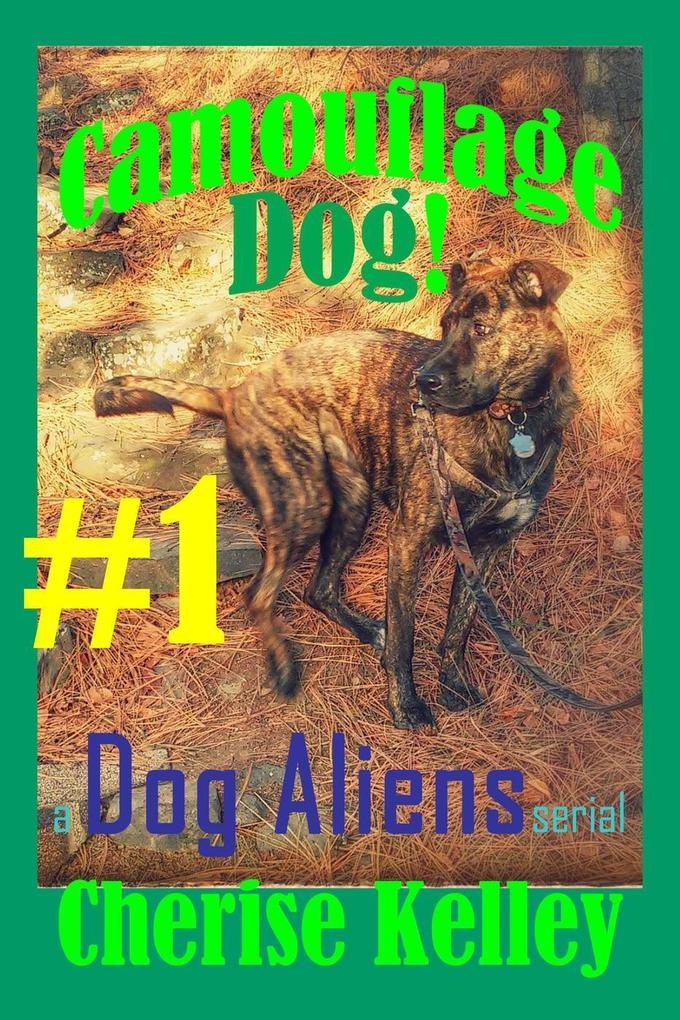 Camouflage Dog 1 - A Dog Aliens Serial