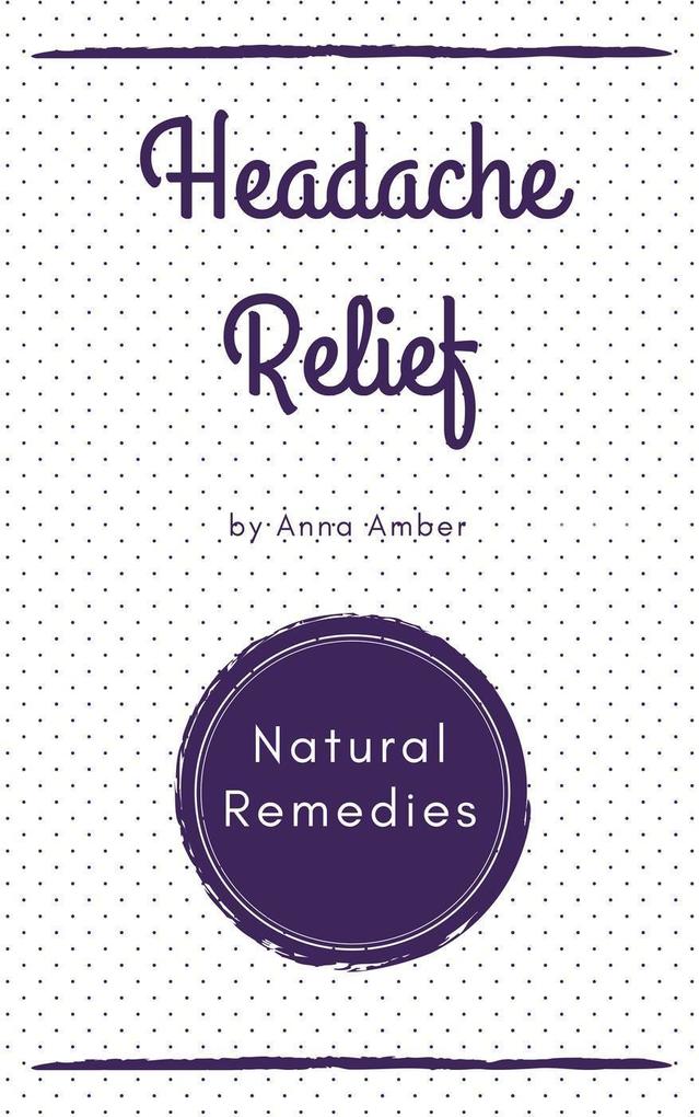 Headache Relief: Natural Remedies