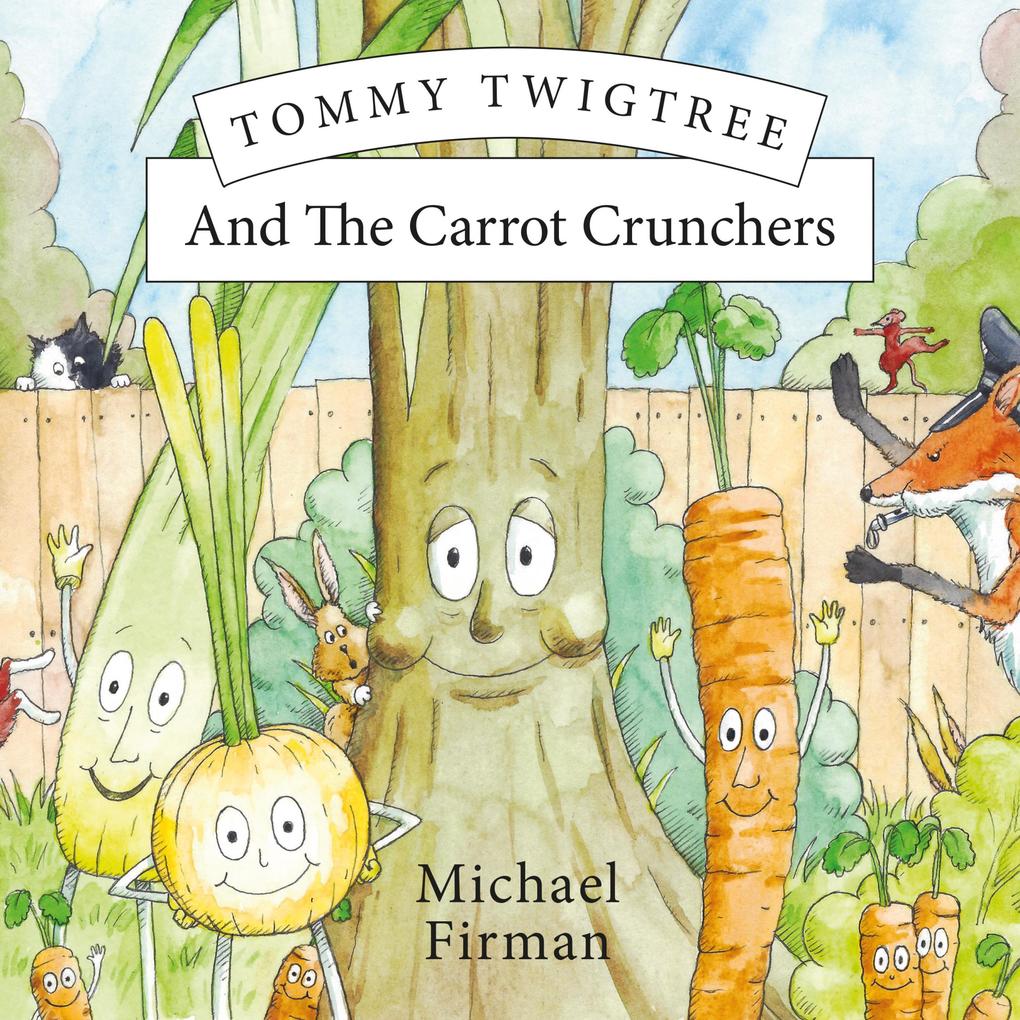 Tommy Twigtree And The Carrot Crunchers