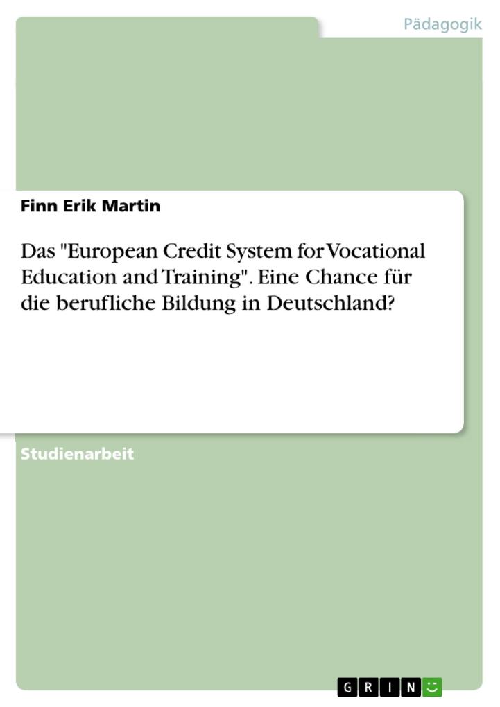 Das European Credit System for Vocational Education and Training. Eine Chance für die berufliche Bildung in Deutschland?