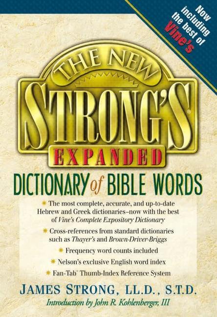 The New Strong‘s Expanded Dictionary of Bible Words