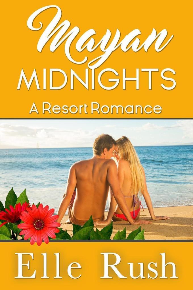 Mayan Midnights (Resort Romance #4)