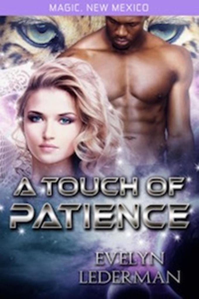 A Touch of Patience: Magic‘s Destiny (Magic New Mexico #9)
