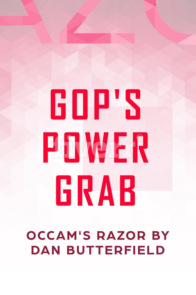 GOP's POWER GRAB