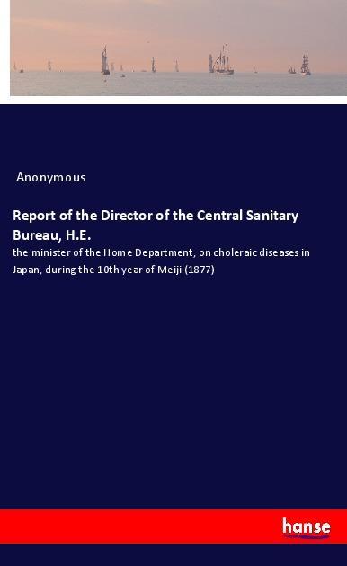 Report of the Director of the Central Sanitary Bureau H.E.
