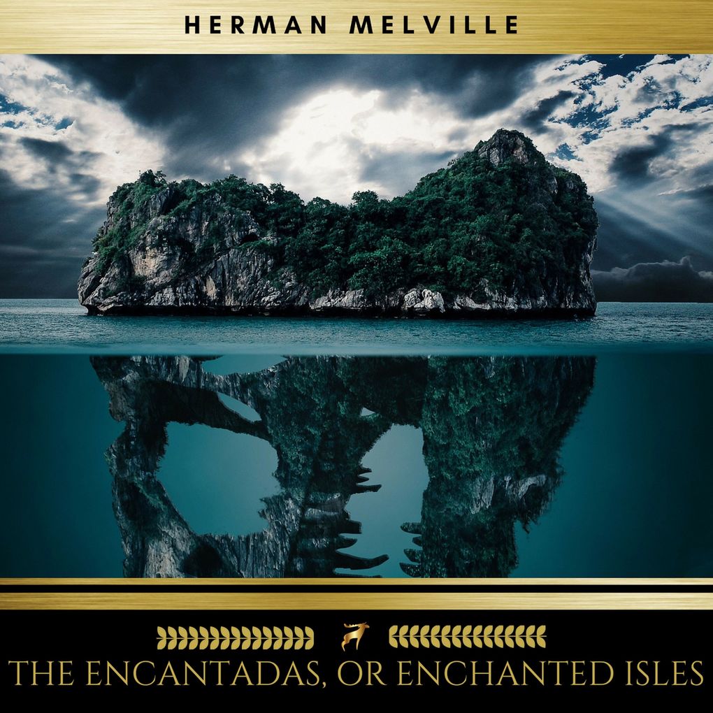 The Encantadas or Enchanted Isles