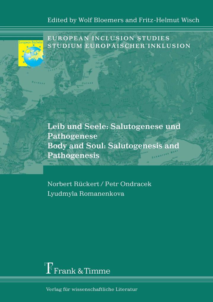 Leib und Seele: Salutogenese und Pathogenese/ Body and Soul: Salutogenesis and Pathogenesis