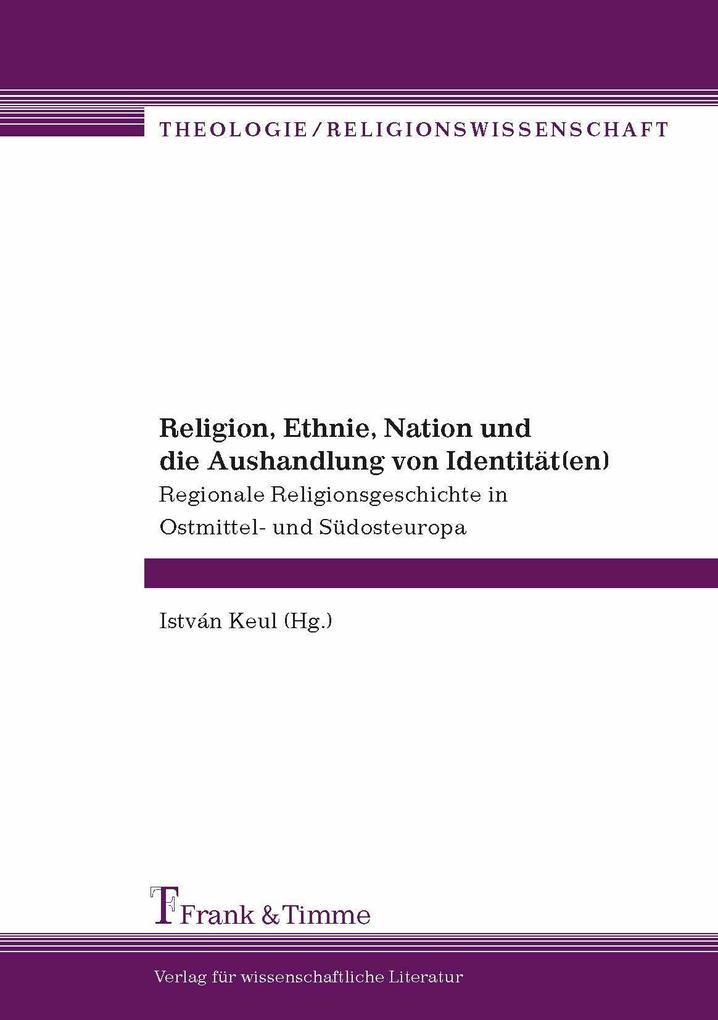 Religion Ethnie Nation und die Aushandlung von Identität(en)