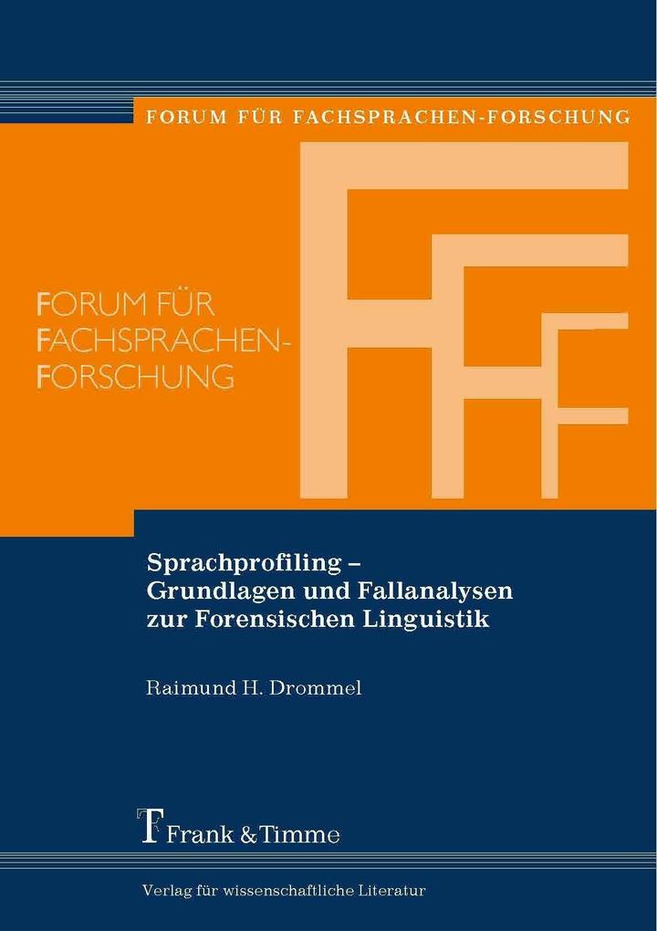 Sprachprofiling - Grundlagen und Fallanalysen zur Forensischen Linguistik - Raimund Drommel
