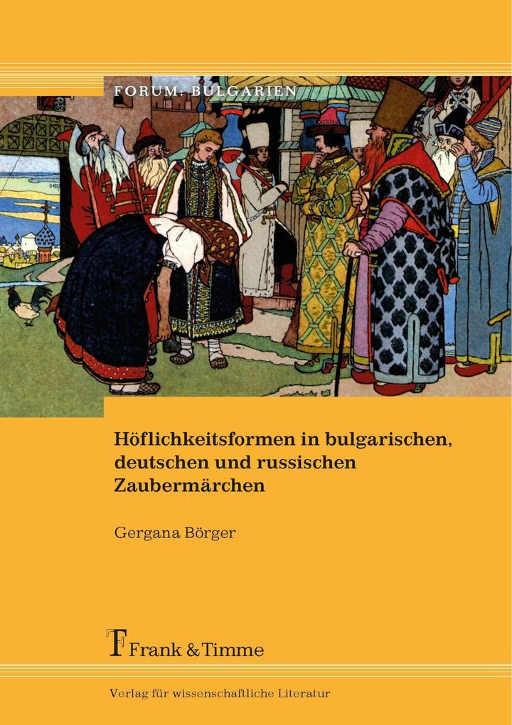 Höflichkeitsformen in bulgarischen deutschen und russischen Zaubermärchen - Gergana Börger