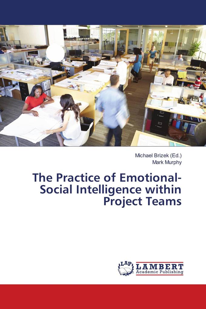 The Practice of Emotional-Social Intelligence within Project Teams