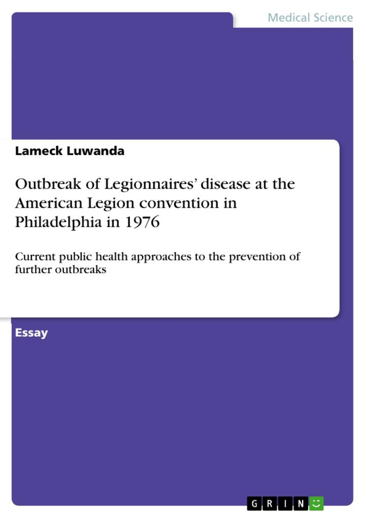 Outbreak of Legionnaires‘ disease at the American Legion convention in Philadelphia in 1976