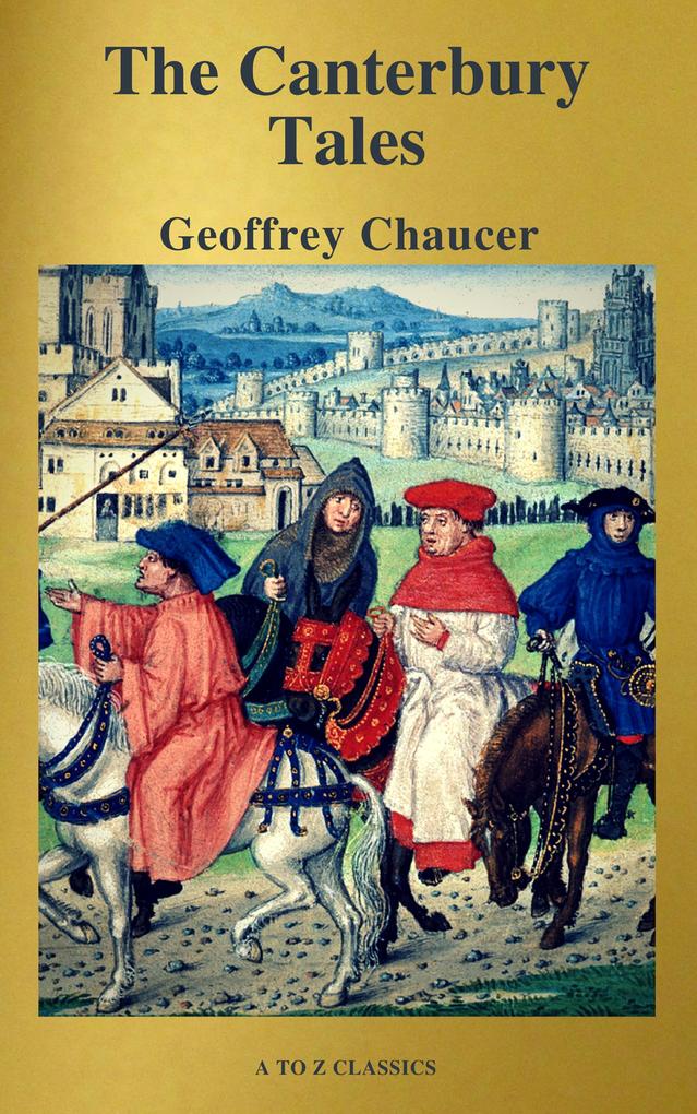 The Canterbury Tales (Best Navigation Free AudioBook) ( A to Z Classics)