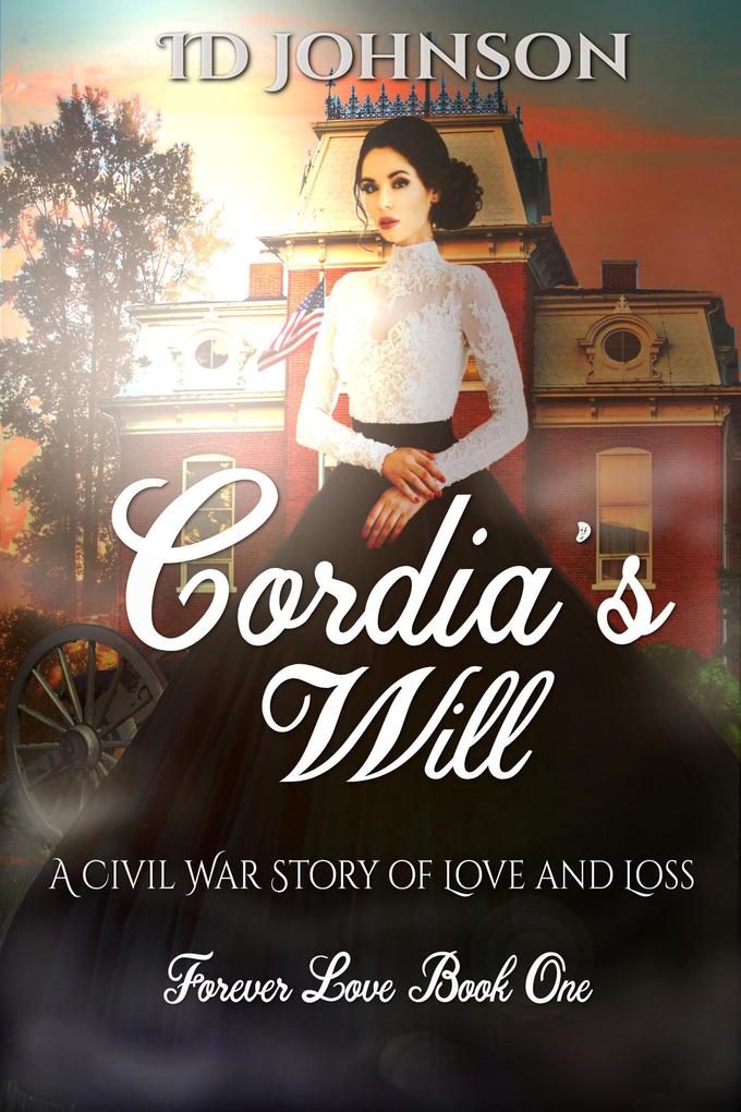 Cordia‘s Will: A Civil War Story of Love and Loss (Forever Love #1)