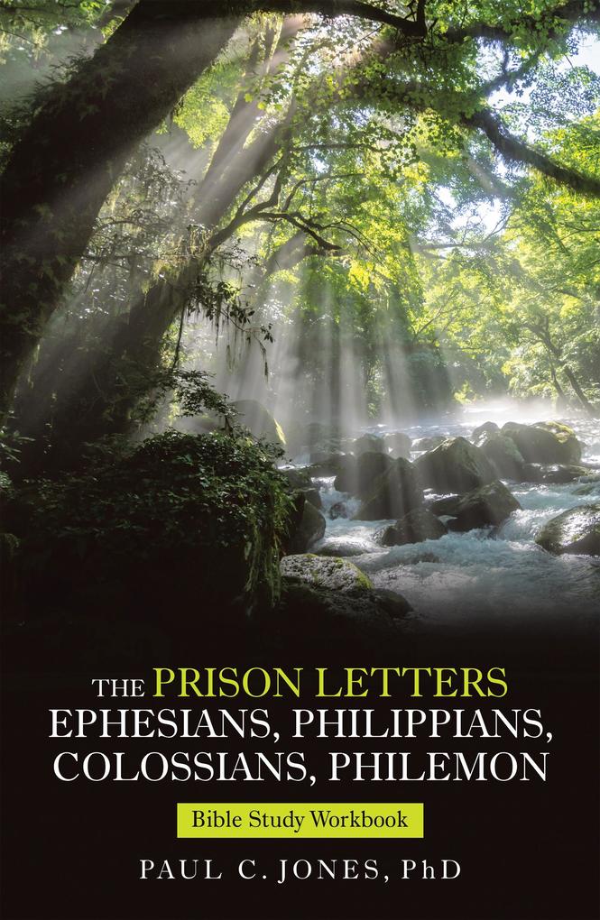 The Prison Letters Ephesians Philippians Colossians Philemon