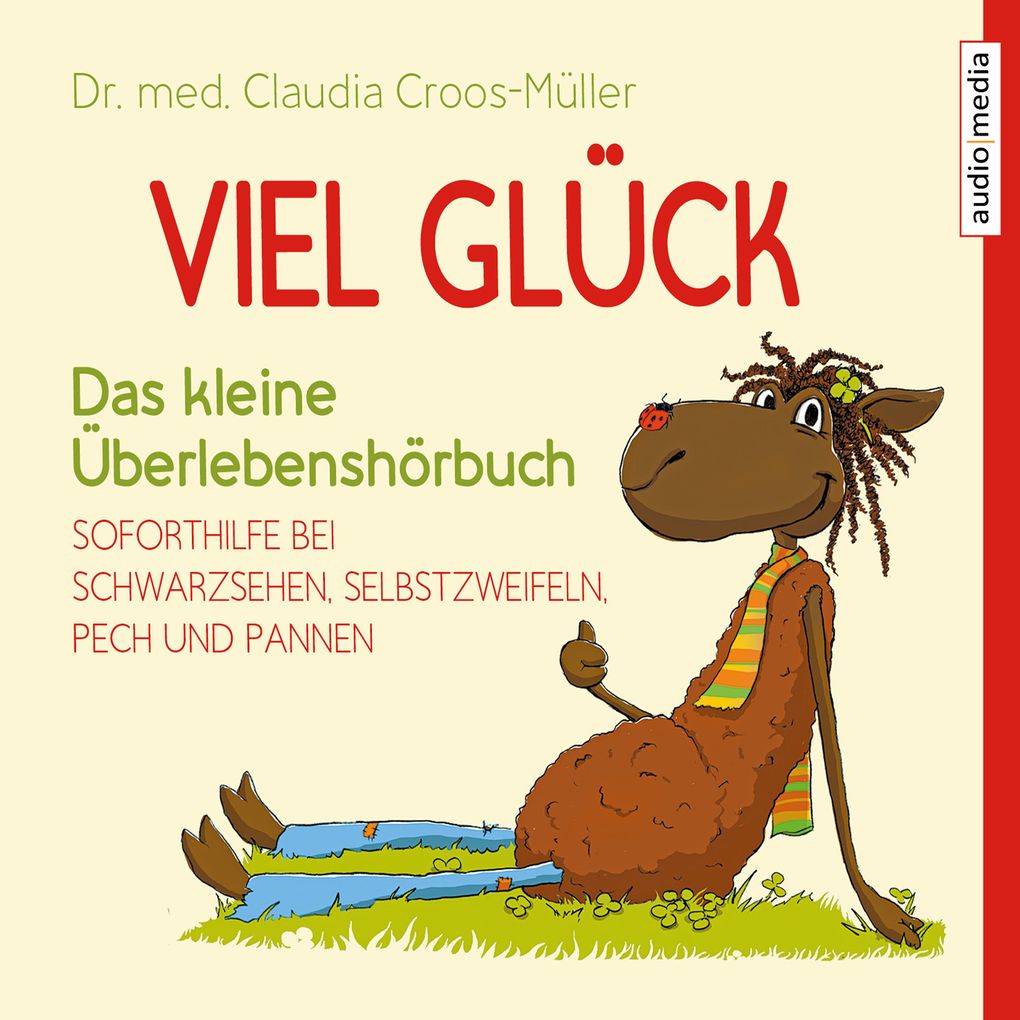 Image of Viel Glück ' Das kleine Überlebenshörbuch. Soforthilfe bei Schwarzsehen Selbstzweifeln Pech und Pannen