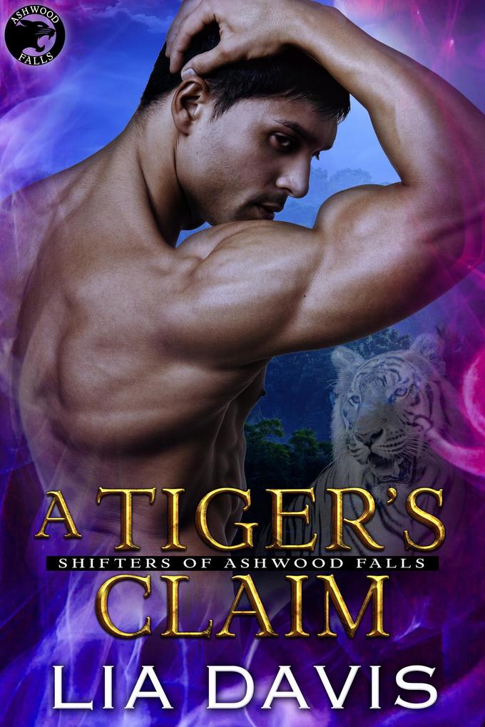 A Tiger‘s Claim (Shifters of Ashwood Falls Book 2)