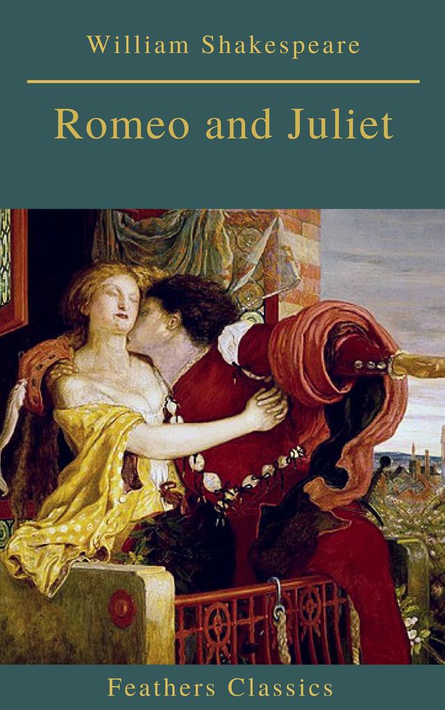 Romeo and Juliet (Best Navigation Active TOC)(Feathers Classics)