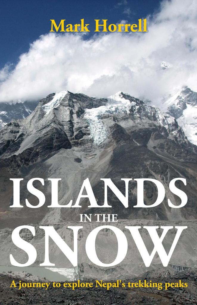 Islands in the Snow: A Journey to Explore Nepal's Trekking Peaks (Footsteps on the Mountain Diaries)