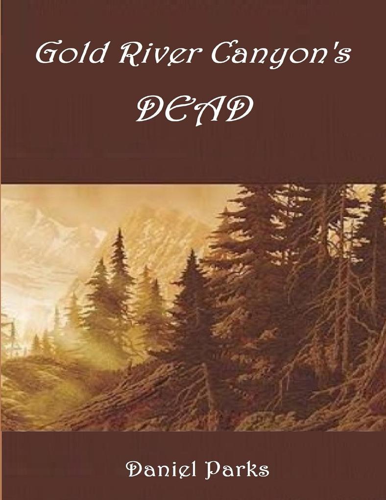 Gold River Canyon‘s Dead
