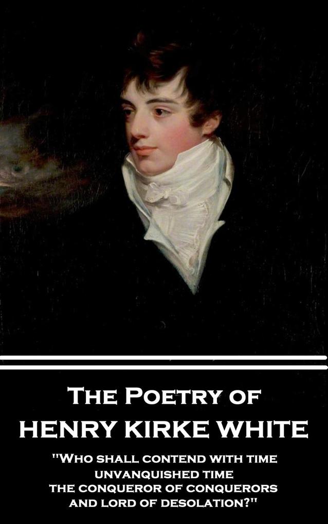 The Poetry of Henry Kirke White