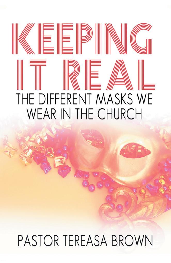 Keeping It Real: the Different Masks We Wear in the Church