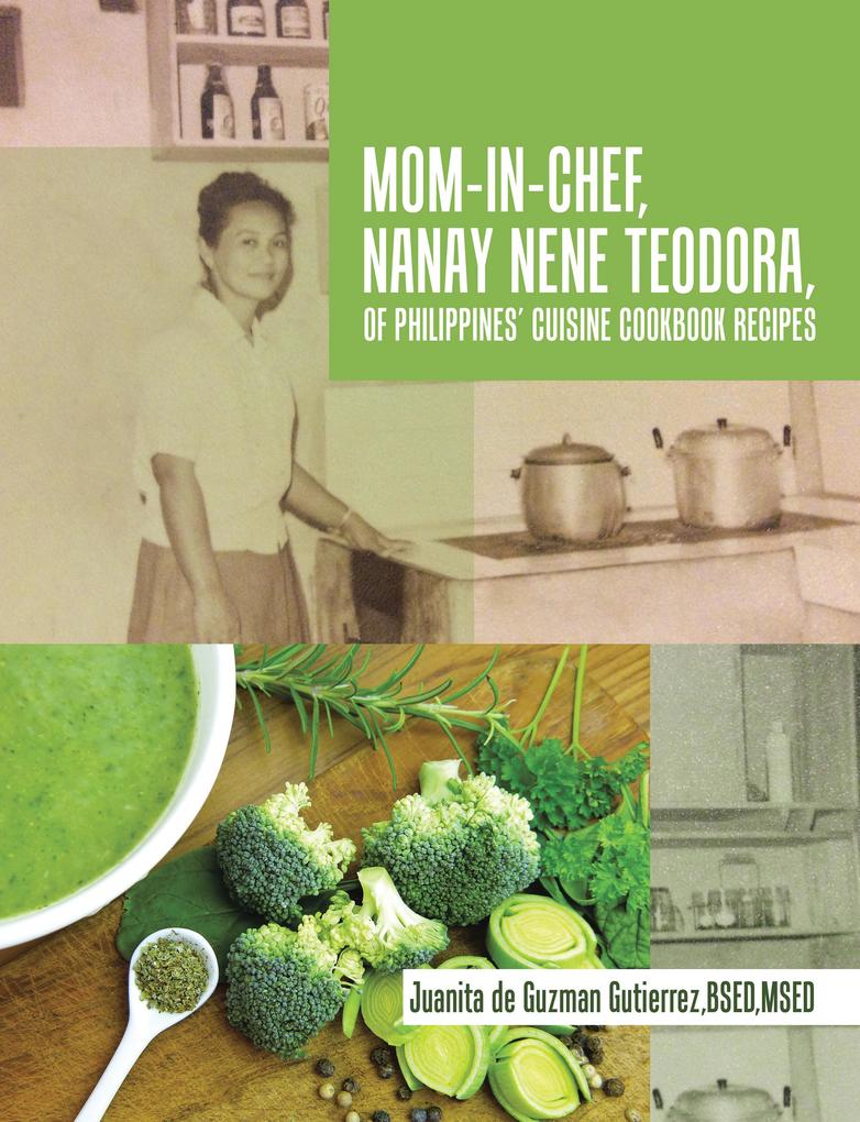 Mom-In-Chef Nanay Nene Teodora of Philippines‘ Cuisine Cookbook Recipes