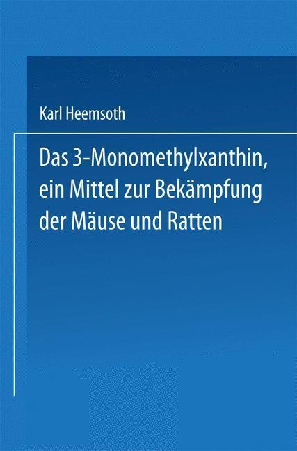 Das 3-Monomethylxanthin ein Mittel zur Bekämpfung der Mäuse und Ratten
