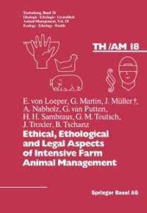 Ethical Ethological and Legal Aspects of Intensive Farm Animal Management