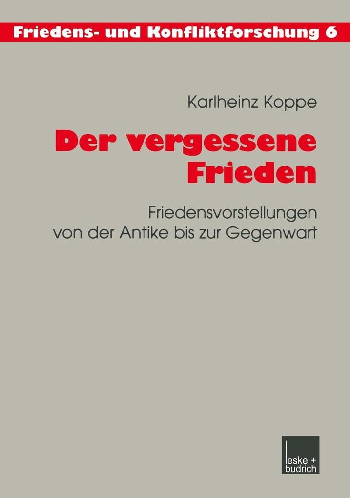 Der vergessene Frieden - Karlheinz Koppe