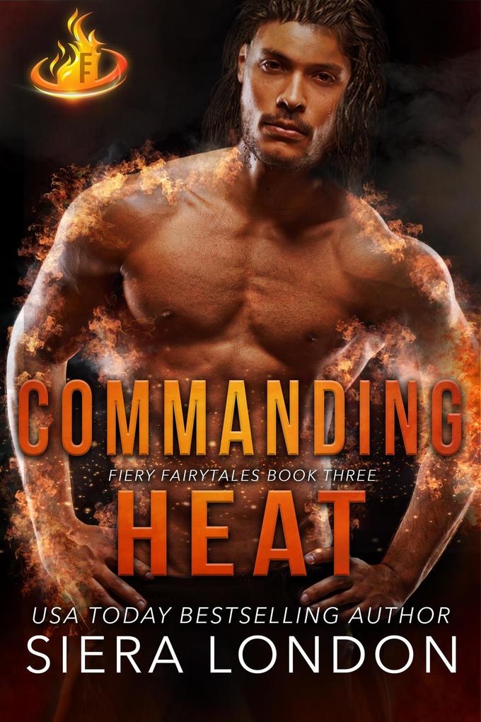 Commanding Heat (Fiery Fairytales #3)