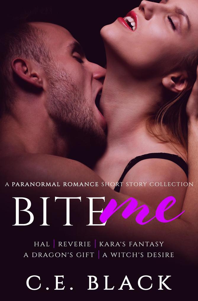 Bite Me: A Paranormal Romance Short Story Collection