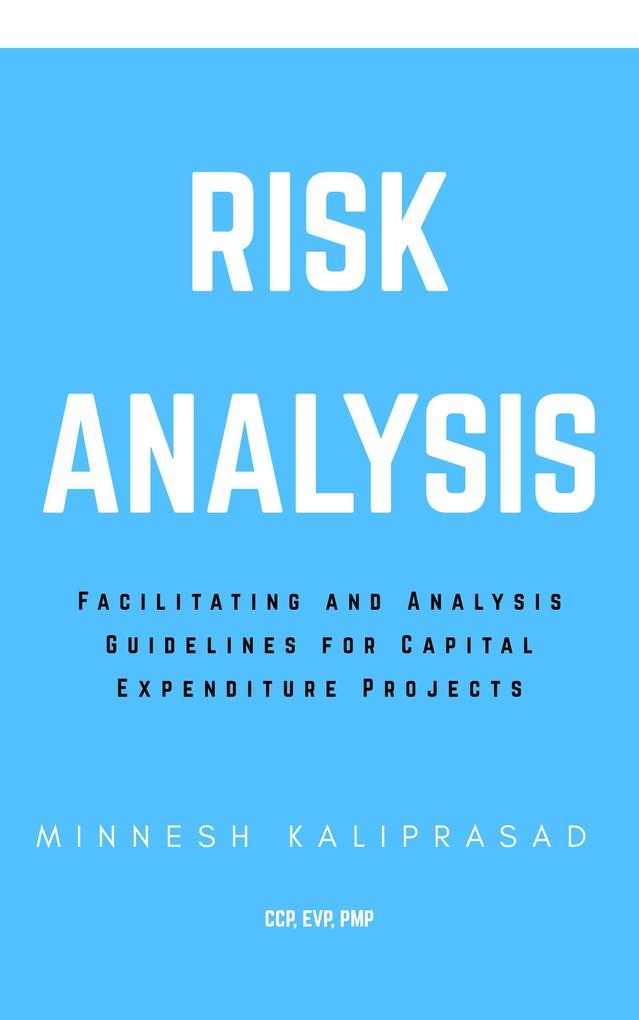 Risk Analysis: Facilitating and Analysis Guidelines for Capital Expenditure Projects