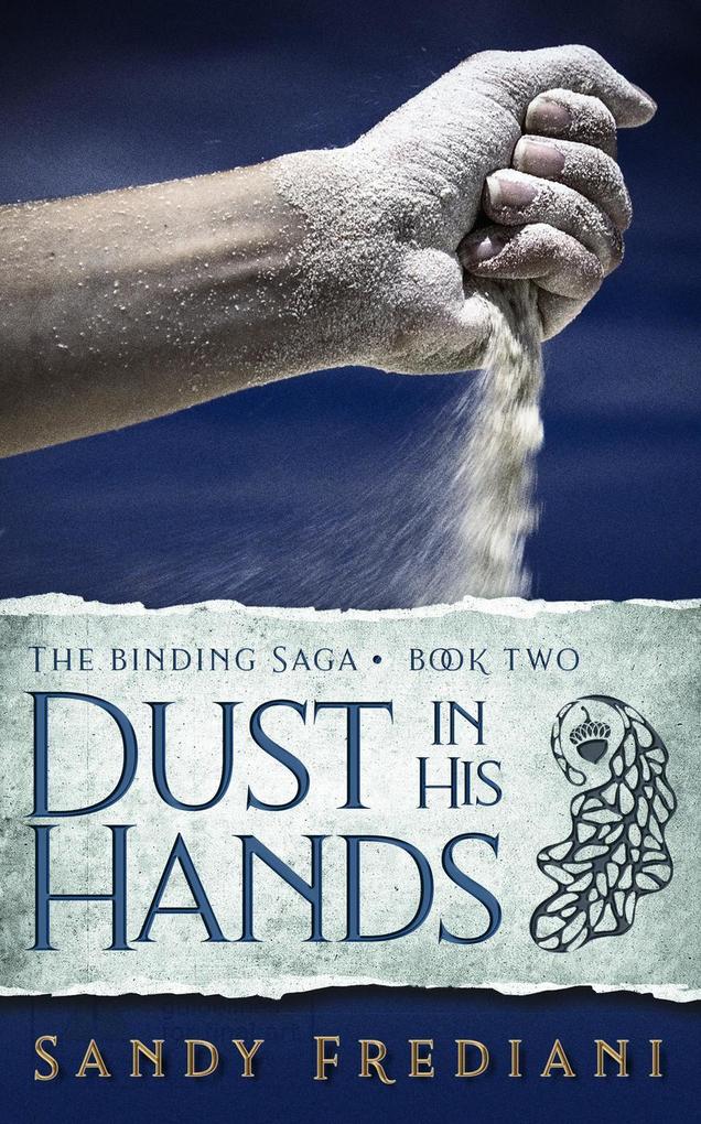 Dust in His Hands (The Binding Saga #2)