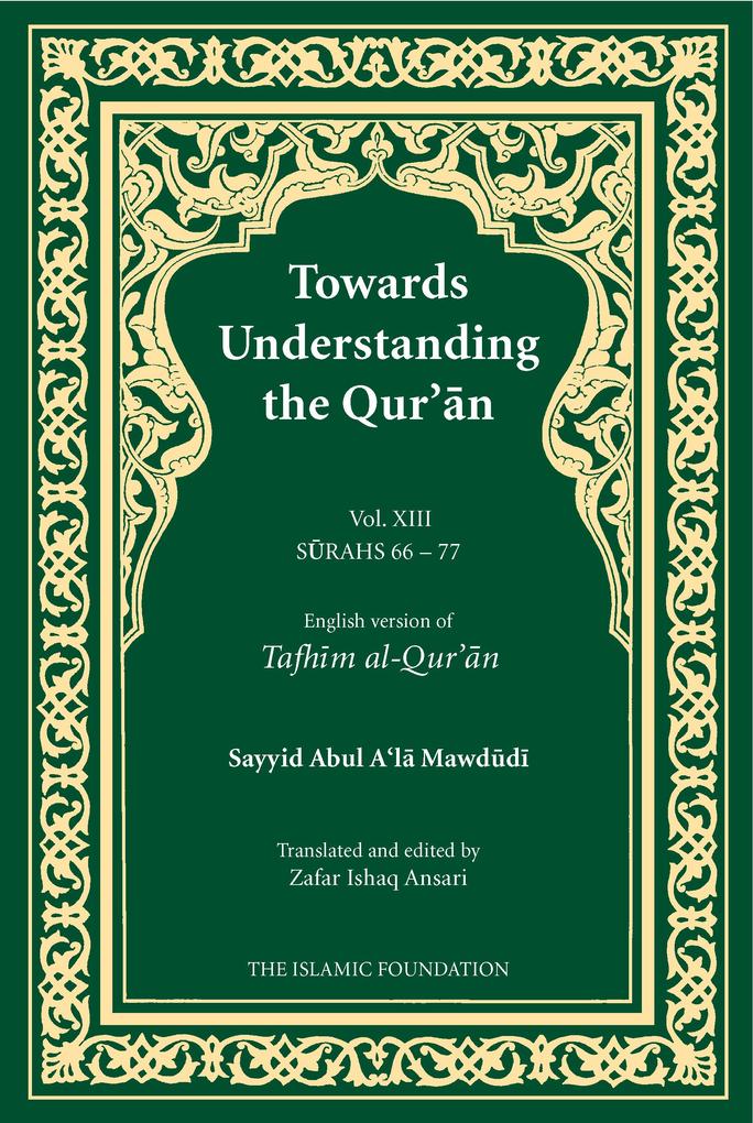 Towards Understanding the Qur‘an (Tafhim Al-Qur‘an) Volume 13