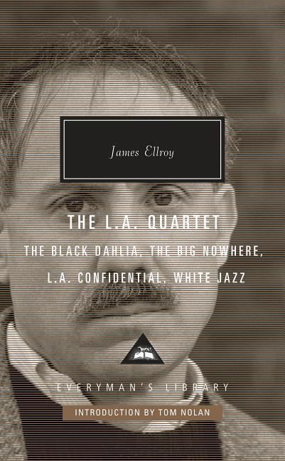 The L.A. Quartet: The Black Dahlia the Big Nowhere L.A. Confidential White Jazz; Introduction by Tom Nolan