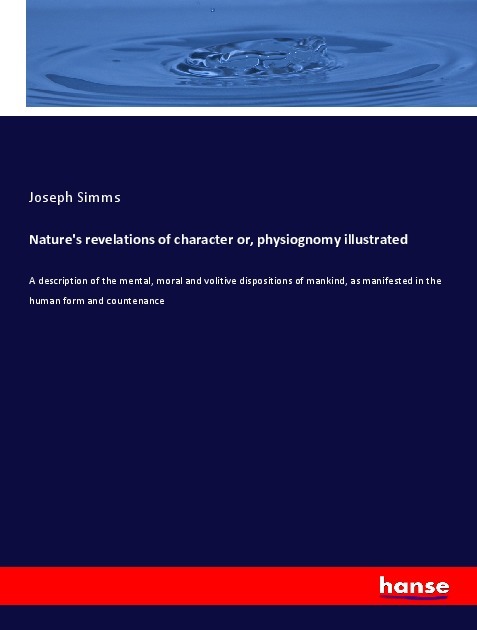 Nature's revelations of character or physiognomy illustrated