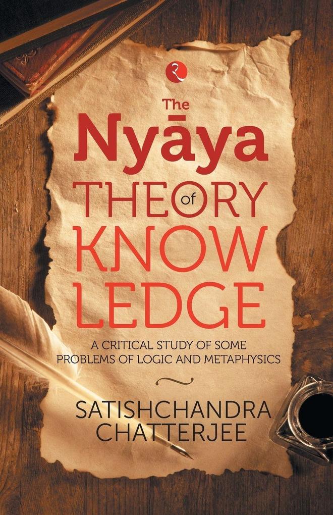 The Nyãya Theory of Knowledge